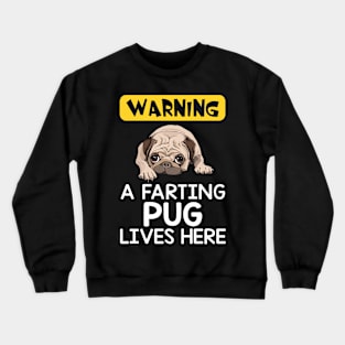 Warning A Farting Pug Lives Here Crewneck Sweatshirt